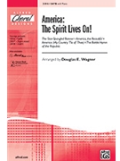 America: The Spirit Lives On by - Wagner Douglas E - for SATB