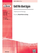 Until We Meet Again by Gray Ruth Morris - Gray Ruth Morris - for SATB