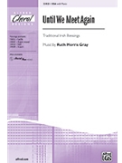 Until We Meet Again by Gray Ruth Morris - Gray Ruth Morris - for SSA