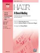 Hair A Choral Medley by MacDermot Galt - Gilpin Greg - for SATB
