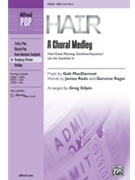 Hair A Choral Medley by MacDermot Galt - Gilpin Greg - for SSA
