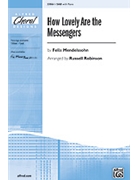 How Lovely Are The Messengers by Mendelssohn Felix - Robinson Russell L - for SAB
