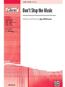 Don't Stop The Music by Althouse Jay for SATB