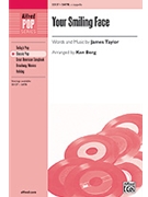 Your Smiling Face by Taylor James - Berg Ken - for SATB