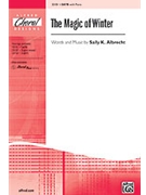 Magic Of Winter by Albrecht Sally K for SATB