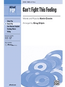 Can't Fight This Feeling by Cronin Kevin - Gilpin Greg - for SAB (Featured On Glee)