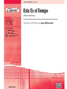 Esta Es El Tiempo by Althouse Jay for SATB