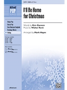 I'll Be Home For Christmas by Kent Walter - Hayes Mark - for SAB