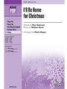 I'll Be Home For Christmas by Kent Walter - Hayes Mark - for SSA