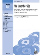 We Love The '60s by - Althouse Jay - for SAB and Piano