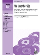 We Love The '60s by - Althouse Jay - for SSA