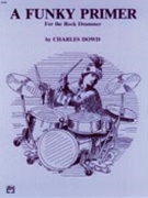 Funky Primer For The Rock Drummer by Dowd Charles for Drumset