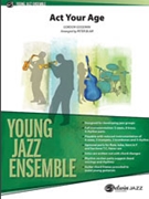 Act Your Age by Goodwin Gordon - Blair Peter - for Jazz Ensemble