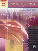 What Can I Play For Weddings? by - Berry Cindy - for Piano