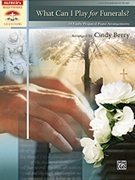 What Can I Play For Funerals by - Berry Cindy - for Piano