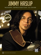 Jimmy Haslip: Modern Improvisation for Bass by Jimmy Haslip for Book