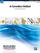 Canadian Ballad by - Sheldon Robert - for Concert Band