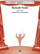 Fantastic Foster by Foster Stephen Collins - Harnsberger L C - for Concert Band
