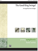 Good King Swings by - Hodges Steve - for Concert Band