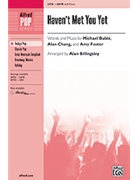 Haven't Met You Yet by Buble Michael - Billingsley Alan - for SATB