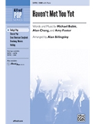 Haven't Met You Yet by Buble Michael - Billingsley Alan - for SAB