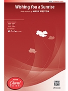 Wishing You A Sunrise by Weston Mark for SATB