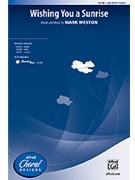 Wishing You A Sunrise by Weston Mark for SAB and Piano