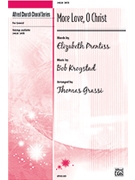 More Love O Christ by Krogstad Bob - Grassi Thomas - for SATB