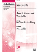 Jesus Loves Me by Bradbury William B - Fettke Tom - for SATB
