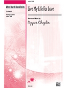 Live My Life For Love by Choplin Pepper for SATB