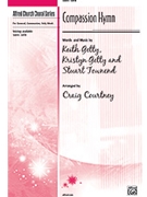 Compassion Hymn by Getty and Townend - Courtney Craig - for SATB