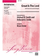 Great Is The Lord W/praise To The Lord by Smith Michael W and Debbie - Greer Bruce - for SATB