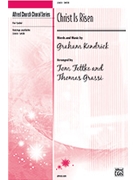 Christ Is Risen by Kendrick Graham - Fettke and Grassi - for SATB