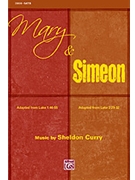 Mary & Simeon by Curry Sheldon for SATB