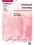 Infinite And Everlasting by Fettke Tom for SATB