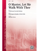 O Master Let Me Walk With Thee by - Curry Sheldon - for SATB