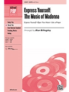 Express Yourself Music Of Madonna by Ciccone Bray Cole Rafelson and Leonard - Billingsley Alan - for SATB (Featured On Glee)