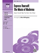 Express Yourself Music Of Madonna by Ciccone Bray Cole Rafelson and Leonard - Billingsley Alan - for SSA (Featured On Glee)