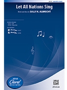 Let All Nations Sing by Albrecht Sally K for SAB and Piano
