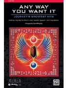 Any Way You Want It: Journey's Greatest by - Billingsley Alan - Journey for SATB (Featured On Glee)