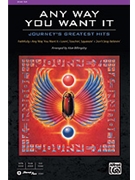 Any Way You Want It: Journey's Greatest by - Billingsley Alan - Journey for SSA (Featured On Glee)