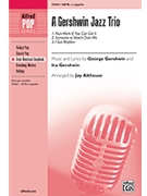Gershwin Jazz Trio by Gershwin George and Ira - Althouse Jay - for SATB
