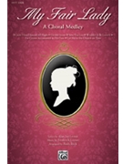 My Fair Lady: Choral Medley by Loewe Frederick - Beck Andy - for SATB