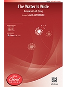 Water Is Wide by - Althouse Jay - for SATB