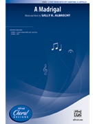 Madrigal by Albrecht Sally K for 3-Part Mixed