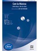 Con La Musica (With Music We Are One) by Althouse Jay for SAB