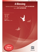 Blessing by Althouse Jay for SATB