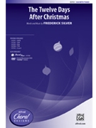 12 Days After Christmas by Silver Frederick for SSA ("New Edition")