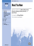 Need You Now by Haywood Dave - Gilpin Greg - for SAB