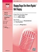 Happy Days Are Here Again w/Get Happy by - Kern Philip - for SATB (Featured On Glee)